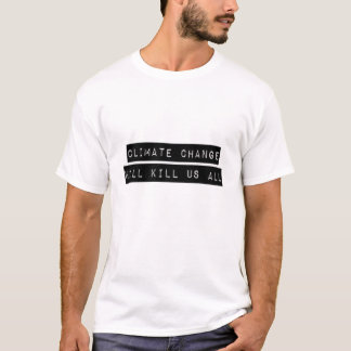 T-shirt Le Changement Climatique Nous Tuera Tous