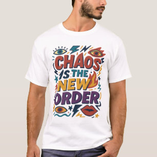 T-shirt "Le chaos, c'est le nouvel ordre" - Déclaration gr