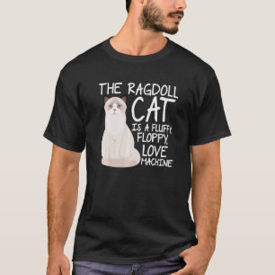 T-shirt Le chat Ragdoll est une machine à amour duveteuse