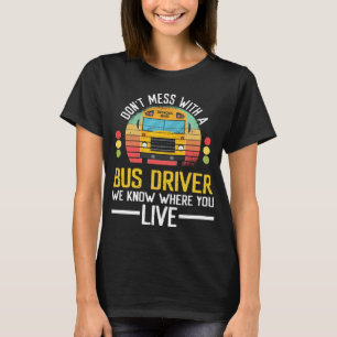 T-shirt Le chauffeur de bus sait où vous vivez Le chauffeu