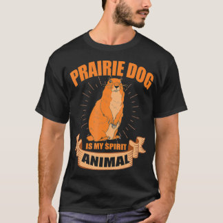 T-shirt Le chien des Prairies est mon esprit animal
