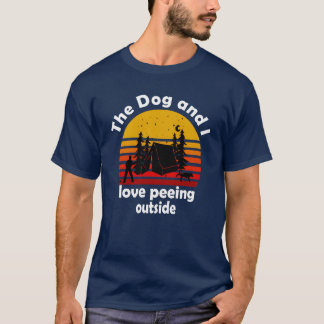 T-shirt Le chien et moi pisser camping avec des amis chien