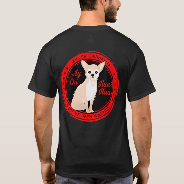 T-shirt Le chiwawa d'Ay prennent garde du chiwawa de tueur (Dos)