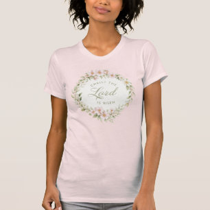 T-shirt Le Christ Seigneur est ressuscité Fleurs de prin
