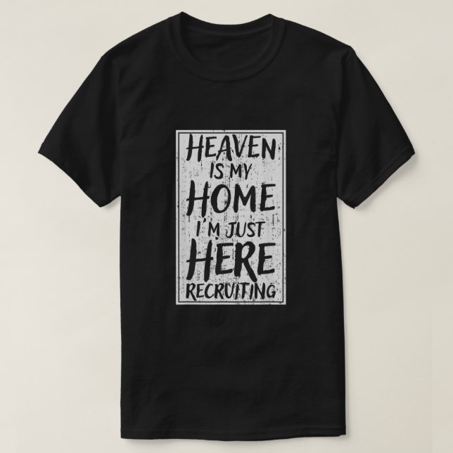 T-shirt Le Ciel Est Ma Maison Je Suis Juste Ici Recrutant (Design devant)