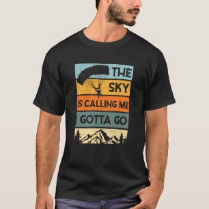 T-shirt Le ciel m'appelle, je dois aller au parachutisme S