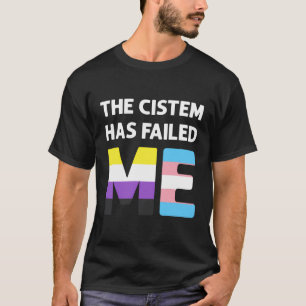 T-shirt Le Cistem M'A Échoué Transgenre Non Binary Pr