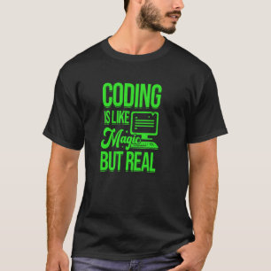 T-shirt Le Codage Est Comme Un Logiciel Magique Mais Un Lo