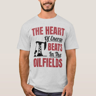 T-shirt Le Coeur De L'Énergie Oilfield Travailleur Rig Vie