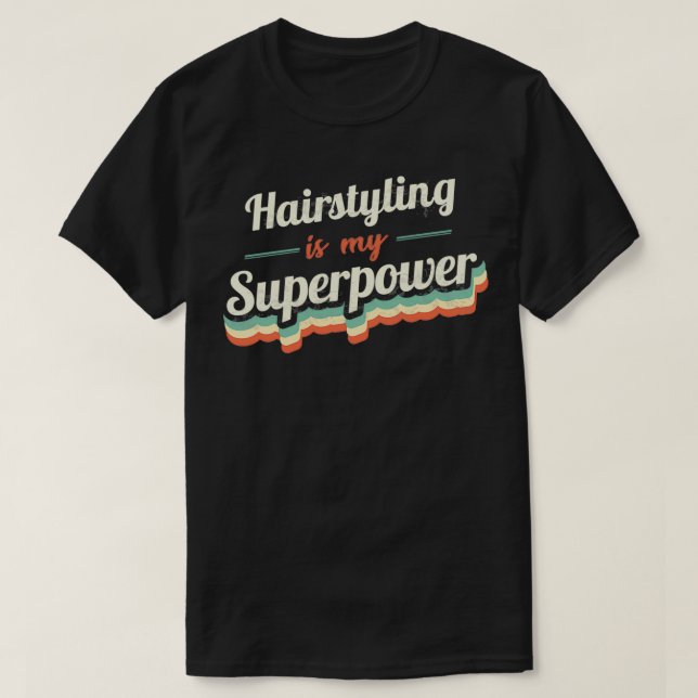 T-shirt Le coiffage est ma superpuissance (Design devant)