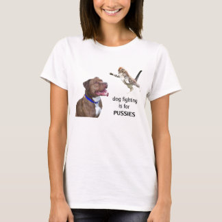 T-shirt Le combat de chien est pour des CHATS