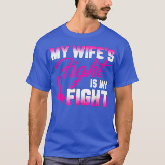 T-shirt Le combat de ma femme est mon combat contre le can