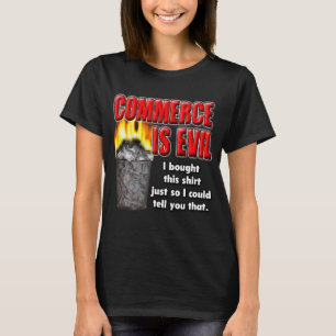 T-shirt Le commerce est mal