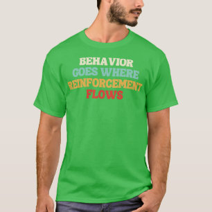 T-shirt le comportement va là où les flux de renforcement