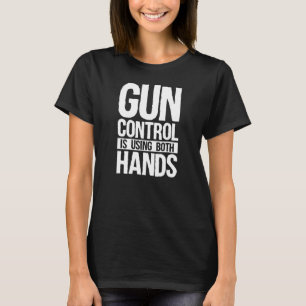 T-shirt Le contrôle des armes à feu utilise les deux mains