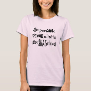 T-shirt Le cool superbe drôle, bizarre, Shagalicious