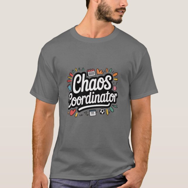 T-shirt Le coordinateur du chaos qui rend l'impossible fac (Devant)