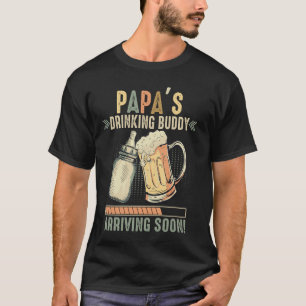 T-shirt Le Copain de Beuverie de Papa Arrive Bientôt Pour 