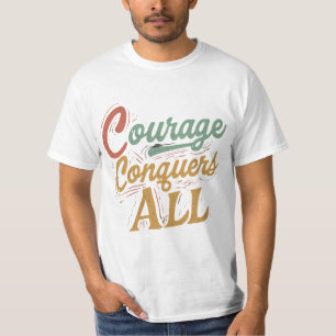 T-shirt Le Courage Conquiert 💕 💕 💕 🙋 ‍ ♂️ 🙋 