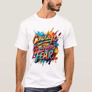 T-shirt Le courage conquiert la peur
