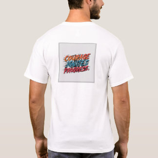 T-shirt le courage enflamme le progrès