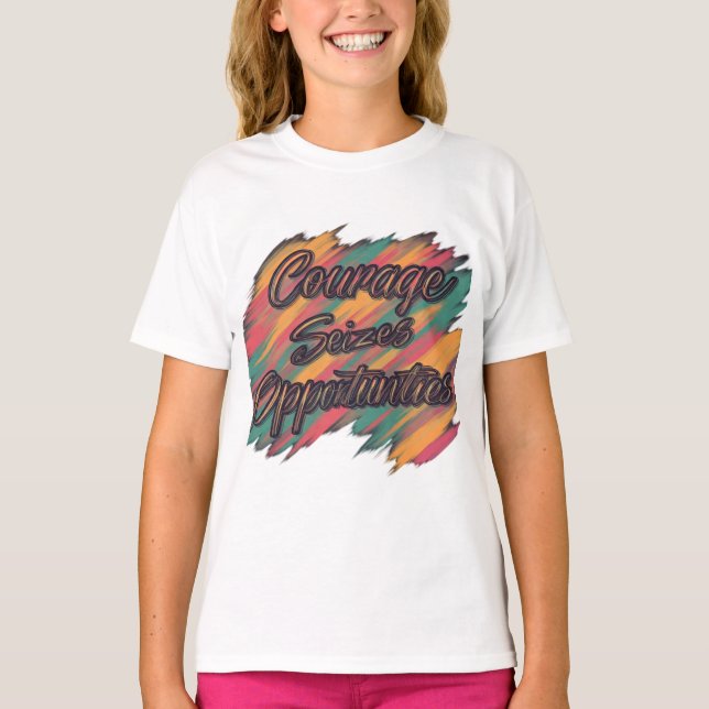 T-shirt Le courage saisit l'opportunité (Devant)