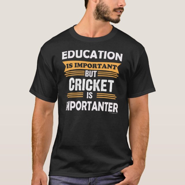 T-shirt Le cricket est Importanter que l'éducation. Drôle (Devant)