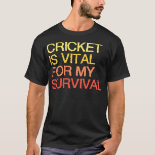 T-shirt Le Cricket Est Vital Pour Ma Survie