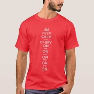 T-shirt Le cru gardent le calme et continuent et