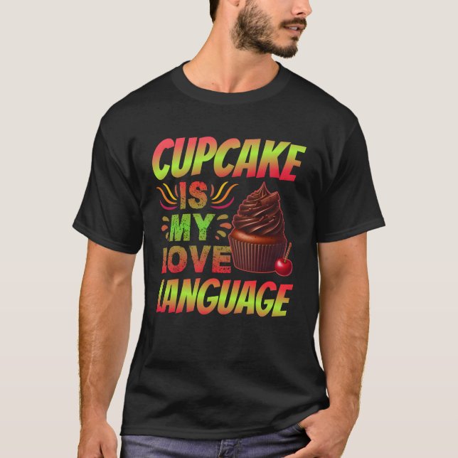 T-shirt le cupcake est mon langage d'amour (Devant)