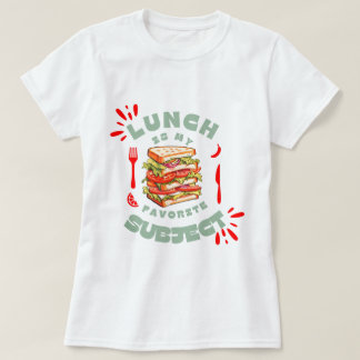 T-shirt Le Déjeuner Est Mon Sujet Préféré Funny School T-S