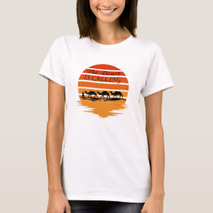 T-shirt Le désert appelle et je dois y aller