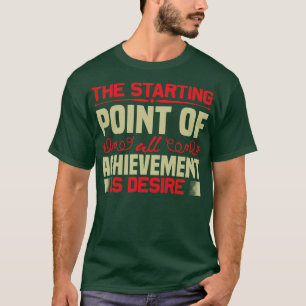 T-shirt Le Désir De Motivation Est Le Point De Départ
