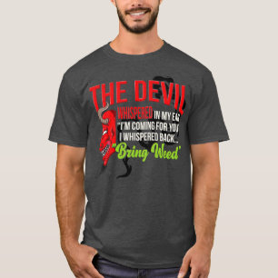 T-shirt Le Diable A Tourné Dans Mon Oreille Je Vais Pour T