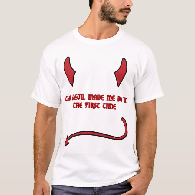 T-shirt Le diable m'a incité à le faire la première fois (Devant)