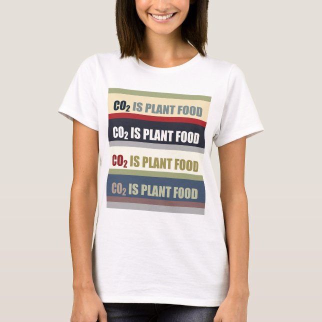T-shirt Le Dioxyde De Carbone Est Une Alimentation Plante (Devant)