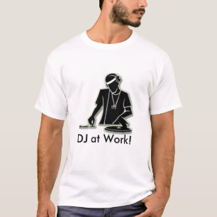 T-shirt Le DJ au travail !