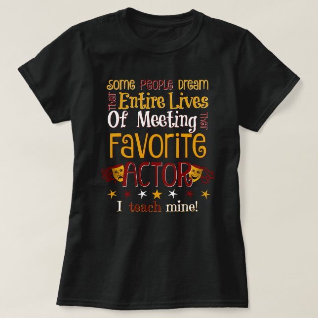 T-shirt Le drame de CSAD enseignent mon acteur préféré (Design devant)