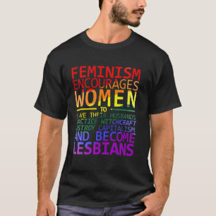 T-SHIRT LE FÉMINISME ENCOURAGE LES FEMMES À DEVENIR DES LE