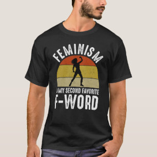 T-shirt Le Féminisme Est Mon Deuxième F-Word Préféré