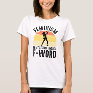 T-shirt Le Féminisme Est Mon Deuxième F-Word Préféré