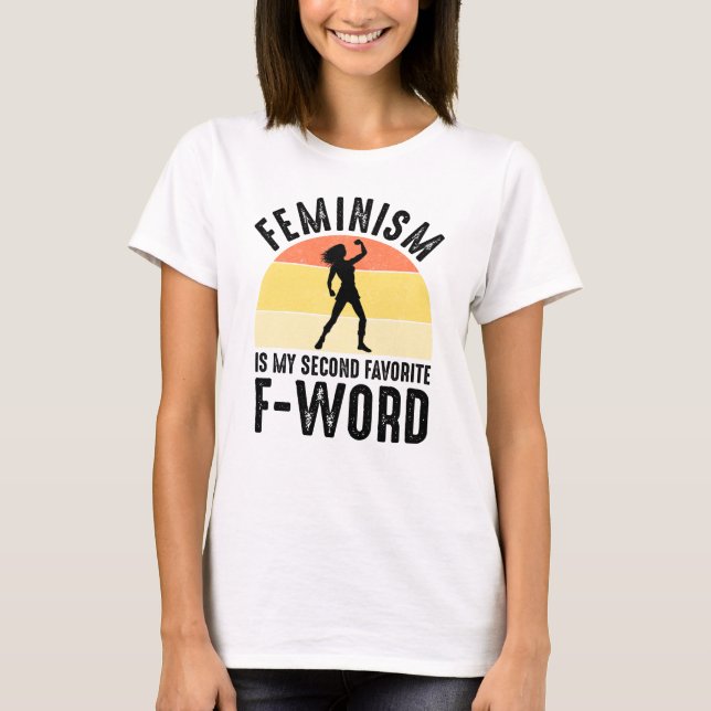 T-shirt Le Féminisme Est Mon Deuxième F-Word Préféré (Devant)