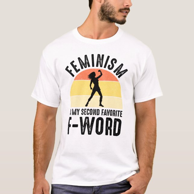 T-shirt Le Féminisme Est Mon Deuxième F-Word Préféré (Devant)