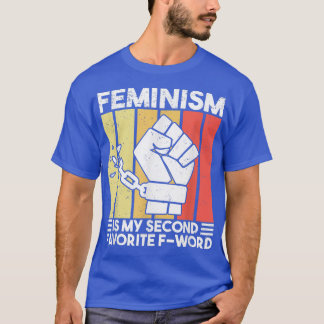 T-shirt Le féminisme Est Mon Deuxième Mot Préféré Pour Les