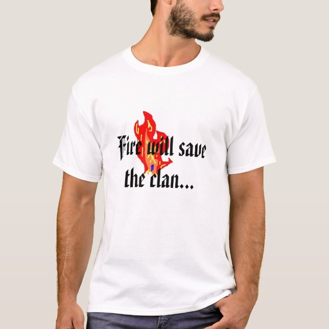 T-shirt Le feu sauvera le clan (Devant)