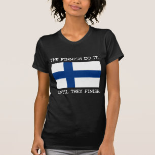 T-shirt Le finlandais fais-le... jusqu'à ce qu'ils finisse