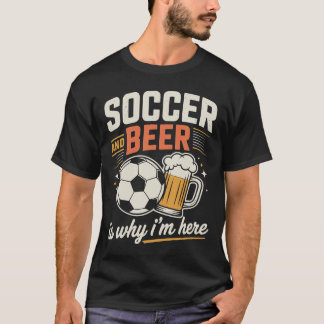 T-shirt Le football et la bière, c'est pourquoi je suis ic