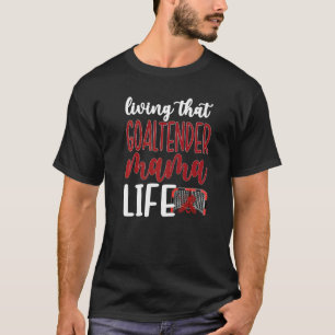 T-shirt Le gardien de but de hockey sur glace Mama Life Mo