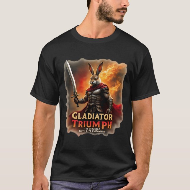 T-shirt Le gladiateur triomphe La lutte avec la vie donne  (Devant)