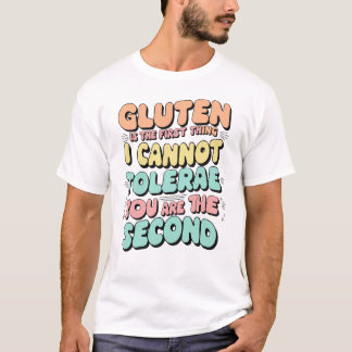 T-shirt Le Gluten Est La Première Chose Que Je Ne Peux Pas